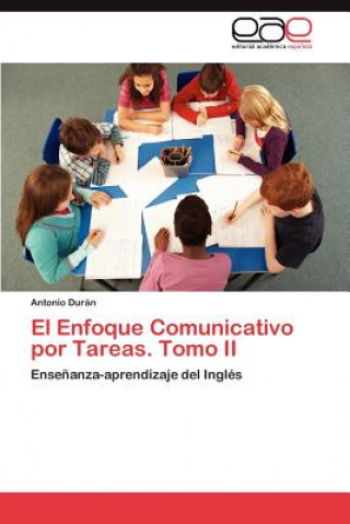 Kniha Enfoque Comunicativo por Tareas. Tomo II Antonio Durán