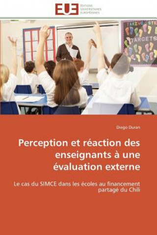 Könyv Perception Et R action Des Enseignants   Une  valuation Externe Diego Duran