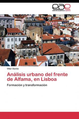 Kniha Analisis urbano del frente de Alfama, en Lisboa Durao Vitor