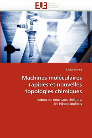 Książka Machines Mol culaires Rapides Et Nouvelles Topologies Chimiques Fabien Durola