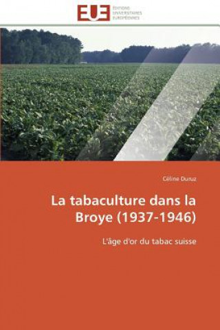 Carte La Tabaculture Dans La Broye (1937-1946) Céline Duruz