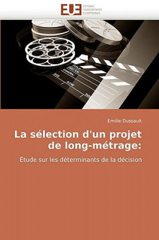 Book La S lection d''un Projet de Long-M trage Emilie Dussault