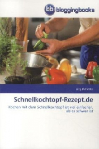 Книга Schnellkochtopf-Rezept.de Jörg Dutschke