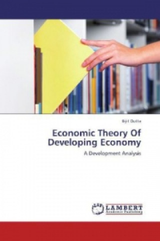 Βιβλίο Economic Theory Of Developing Economy Bijit Dutta