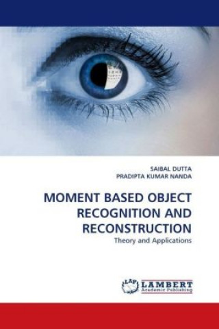 Βιβλίο MOMENT BASED OBJECT RECOGNITION AND RECONSTRUCTION Saibal Dutta