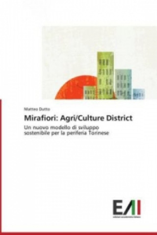 Knjiga Mirafiori: Agri/Culture District Matteo Dutto