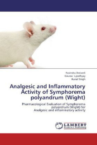 Kniha Analgesic and Inflammatory Activity of Symphorema polyandrum (Wight) Ravindra Dwivedi