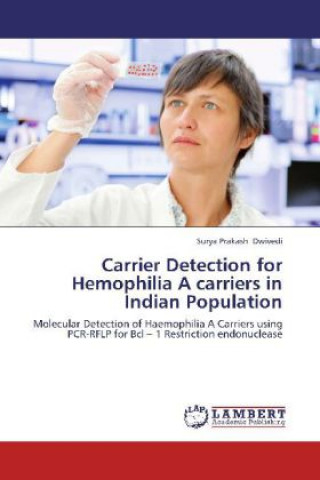 Knjiga Carrier Detection for Hemophilia A carriers in Indian Population Surya Prakash Dwivedi