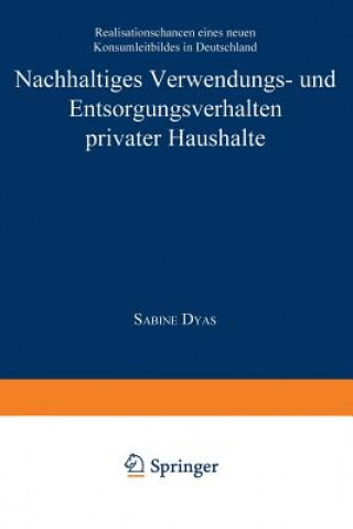 Książka Nachhaltiges Verwendungs- Und Entsorgungsverhalten Privater Haushalte Sabine Dyas