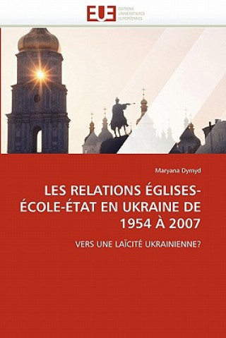 Carte Les Relations  glises- cole- tat En Ukraine de 1954   2007 Maryana Dymyd