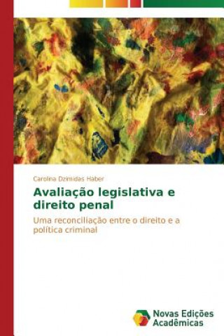 Knjiga Avaliacao legislativa e direito penal Carolina Dzimidas Haber