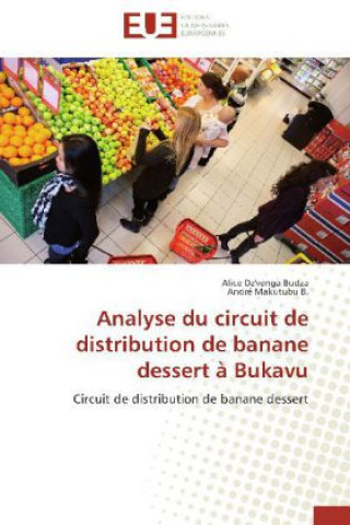 Knjiga Analyse du circuit de distribution de banane dessert à Bukavu Alice Dz'venga Budza