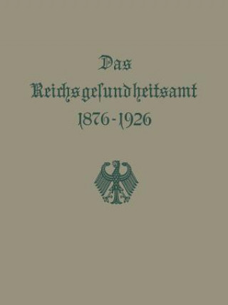 Książka Das Reichsgesundheitsamt 1876-1926 Reichsgesundheitsam Reichsgesundheitsamt