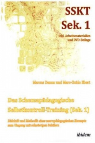 Kniha Das Schemapädagogische Selbstkontroll-Training (Sek. 1). Didaktik und Methodik eines neuropädagogischen Konzepts zum Umgang mit schwierigen Schülern, Marcus Damm