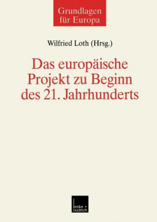 Kniha Europ ische Projekt Zu Beginn Des 21. Jahrhunderts Wilfried Loth