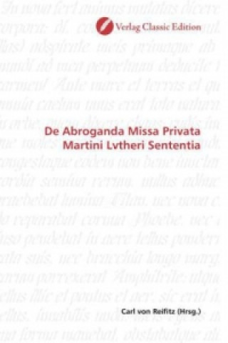 Libro De Abroganda Missa Privata Martini Lvtheri Sententia Carl von Reifitz