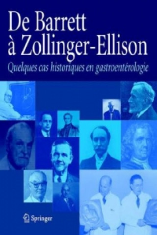 Książka De Barrett a Zollinger-Ellison Quelques cas historiques en gastroenterologie 