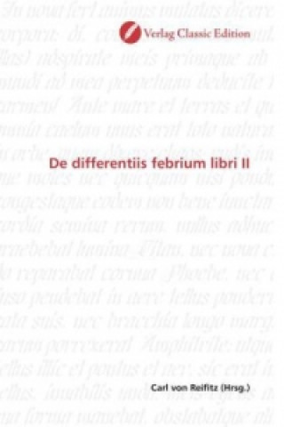 Kniha De differentiis febrium libri II Carl von Reifitz