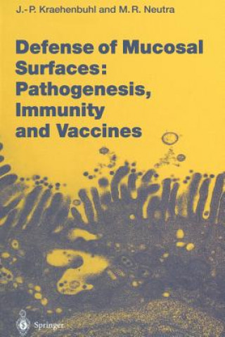 Könyv Defense of Mucosal Surfaces: Pathogenesis, Immunity and Vaccines Jean-Pierre Kraehenbuhl