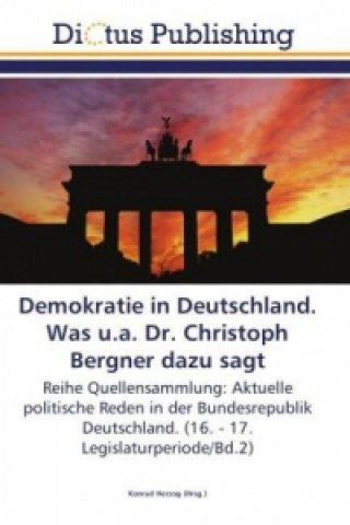 Книга Demokratie in Deutschland. Was u.a. Dr. Christoph Bergner dazu sagt Konrad Herzog