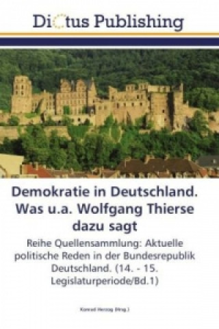 Könyv Demokratie in Deutschland. Was u.a. Wolfgang Thierse dazu sagt Konrad Herzog