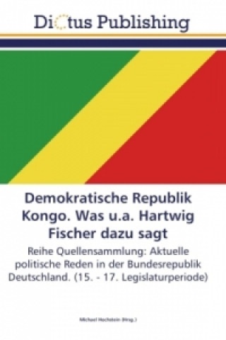 Könyv Demokratische Republik Kongo. Was u.a. Hartwig Fischer dazu sagt Michael Hochstein