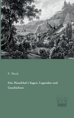 Carte Des Moselthals Sagen, Legenden und Geschichten F. Menk