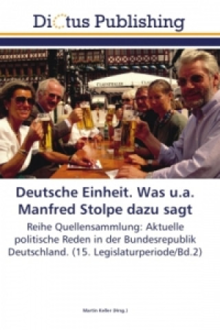 Knjiga Deutsche Einheit. Was u.a. Manfred Stolpe dazu sagt Martin Keller