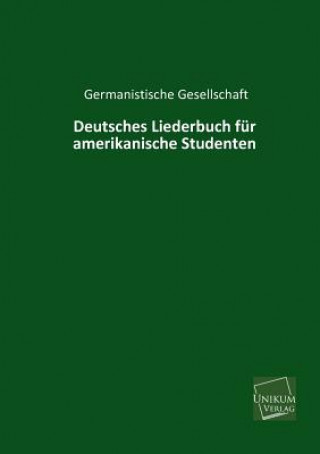 Książka Deutsches Liederbuch Fur Amerikanische Studenten Germanistische Gesellschaft