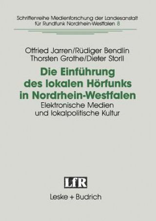 Carte Die Einfuhrung Des Lokalen Hoerfunks in Nordrhein-Westfalen Otfried Jarren