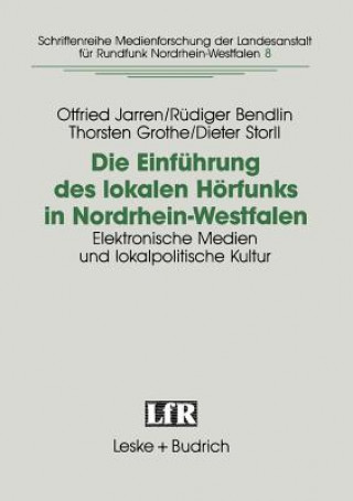 Knjiga Die Einfuhrung Des Lokalen Hoerfunks in Nordrhein-Westfalen Otfried Jarren