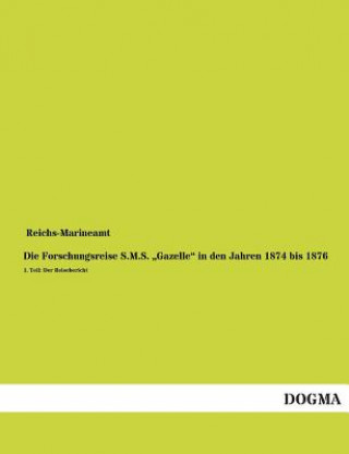 Книга Forschungsreise S.M.S. Gazelle in Den Jahren 1874 Bis 1876 Reichs-Marineamt