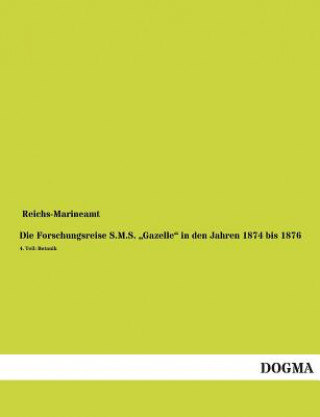 Книга Die Forschungsreise S.M.S. Gazelle" in Den Jahren 1874 Bis 1876 Reichs-Marineamt