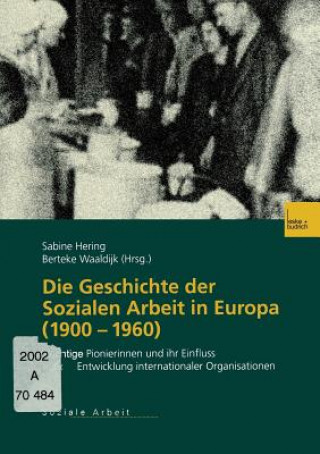Carte Die Geschichte Der Sozialen Arbeit in Europa (1900-1960) Sabine Hering