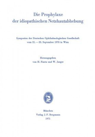 Kniha Die Prophylaxe Der Idiopathischen Netzhautabhebung Helmut Fantau