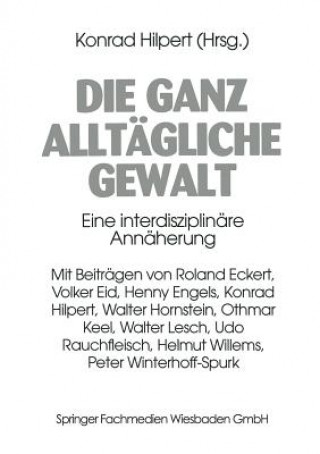 Książka Die Ganz Allt gliche Gewalt Konrad Hilpert