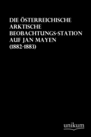 Buch Die österreichische arktische Beobachtungs-Station auf Jan Mayen Anonymus