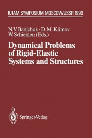 Kniha Dynamical Problems of Rigid-Elastic Systems and Structures N. V. Banichuk