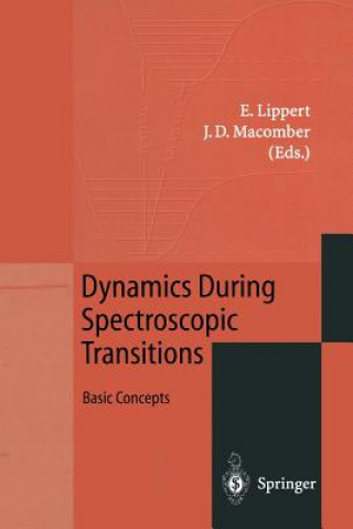 Kniha Dynamics During Spectroscopic Transitions Ernst Lippert