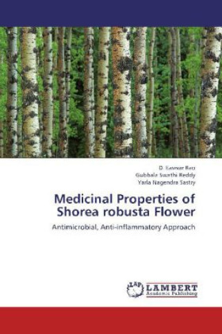 Buch Medicinal Properties of Shorea robusta Flower D. Easwar Rao