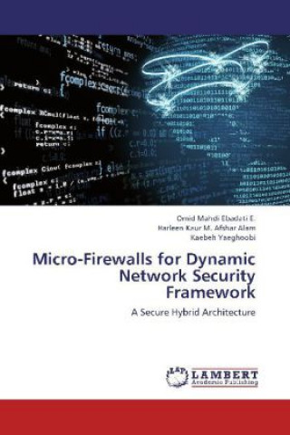 Könyv Micro-Firewalls for Dynamic Network Security Framework Omid Mahdi Ebadati E.