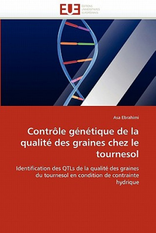 Könyv Controle genetique de la qualite des graines chez le tournesol Asa Ebrahimi