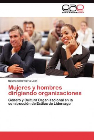 Книга Mujeres y hombres dirigiendo organizaciones Dayma Echevarría León