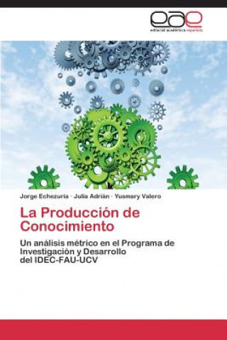 Könyv Produccion de Conocimiento Jorge Echezuría