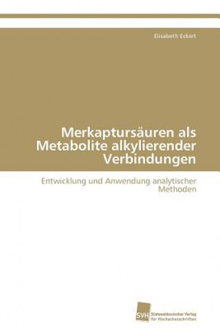 Kniha Merkaptursauren als Metabolite alkylierender Verbindungen Elisabeth Eckert