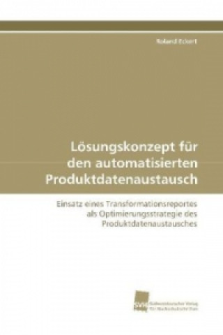 Kniha Lösungskonzept für den automatisierten Produktdatenaustausch Roland Eckert