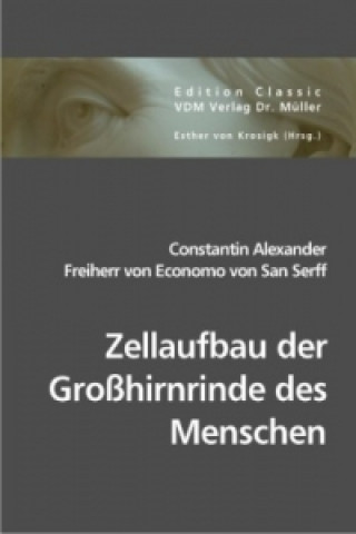 Kniha Zellaufbau der Großhirnrinde des Menschen Constantin Alexander Freiherr von Economo von San Serff