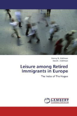 Kniha Leisure among Retired Immigrants in Europe Henny N. Edelman