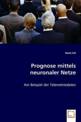 Knjiga Prognose mittels neuronaler Netze Beate Edl