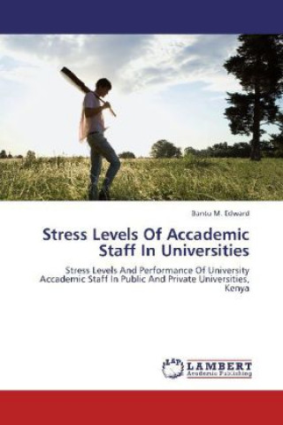 Kniha Stress Levels Of Accademic Staff In Universities Bantu M. Edward